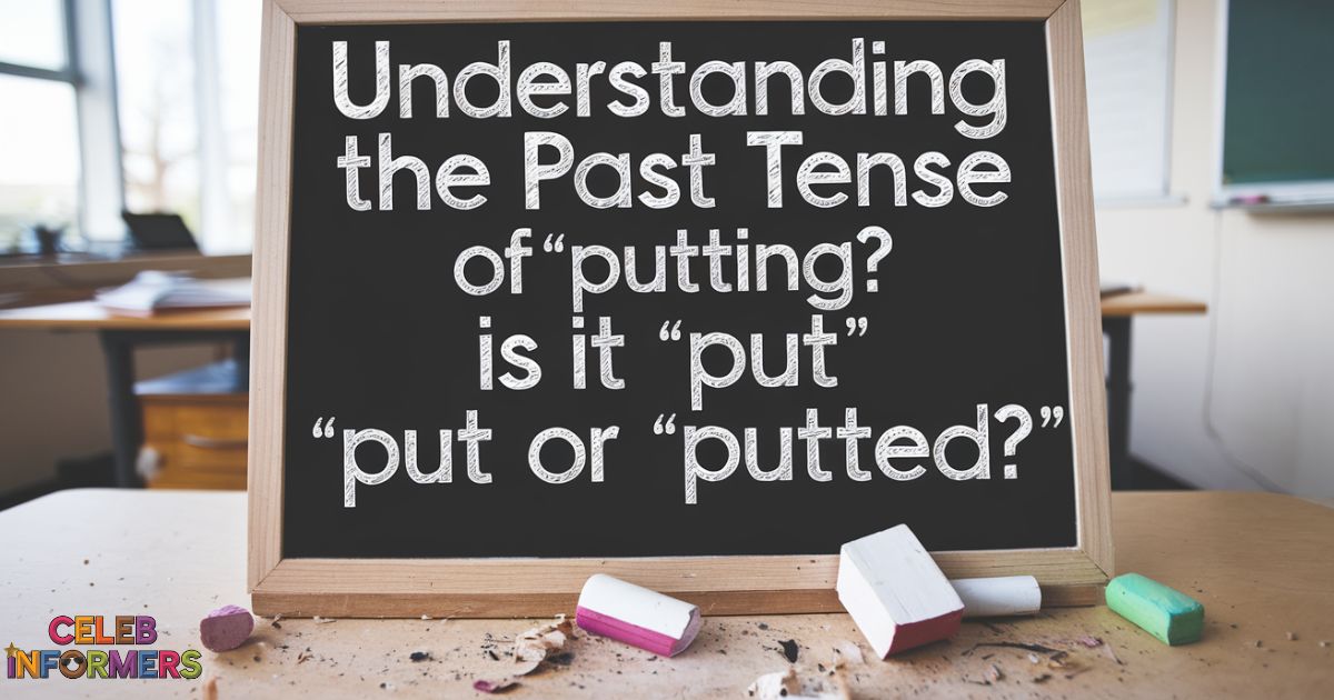 Understanding the Past Tense of ‘Putting’: Is it ‘Put’ or ‘Putted’?