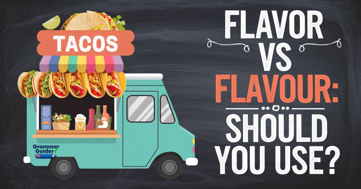 Flavor vs Flavour: Which Spelling Should You Use?