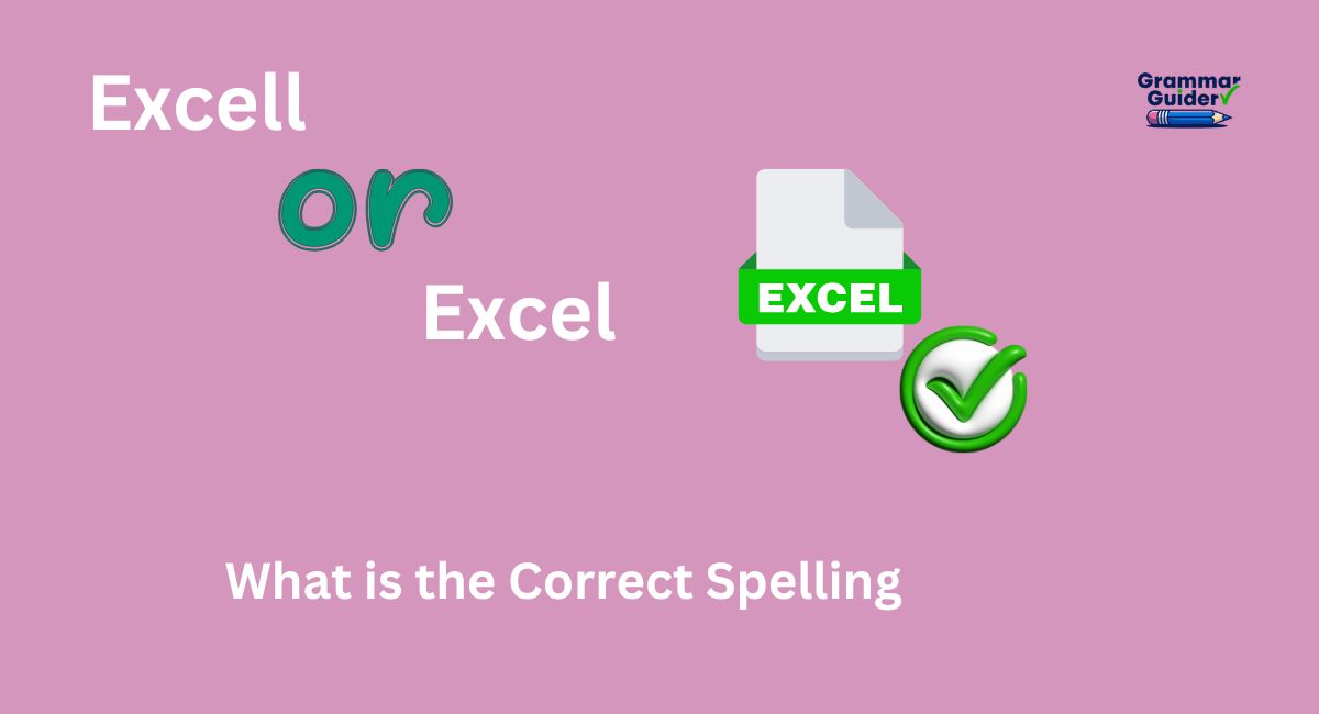 Excell or Excel: What is the Correct Spelling?