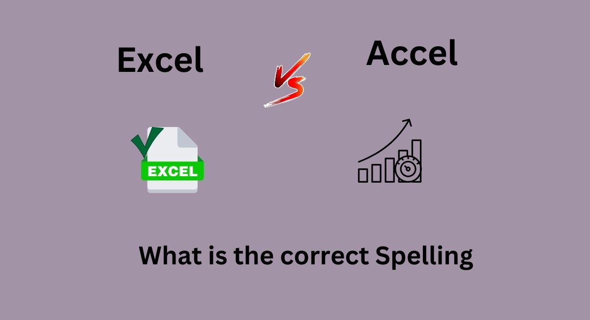 Excel or Accel: What is the correct Spelling?