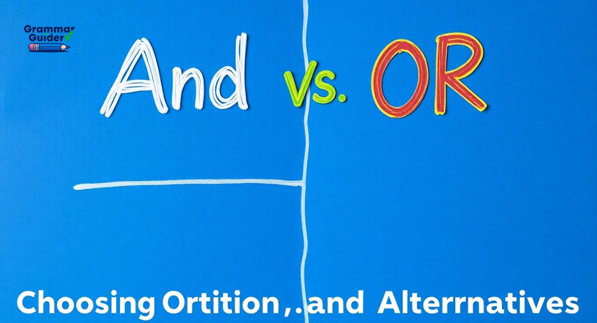 And vs Or: Choosing Conjunction for Options and Alternatives