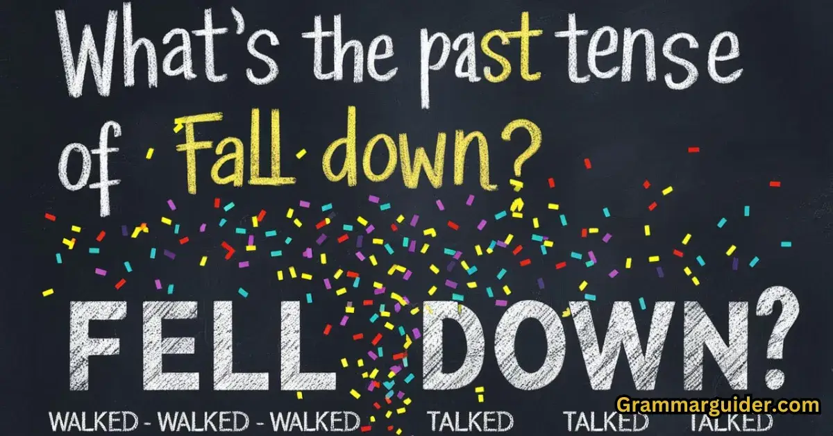 What's the Past Tense of Fall Down Explained with Examples