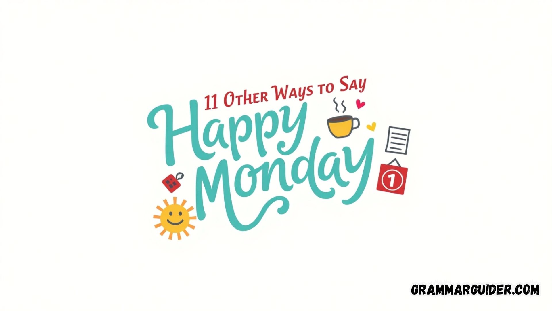 11 Other Ways to Say “Happy Monday” (With Examples)