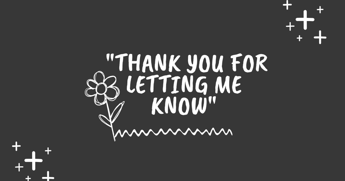 13 Other Ways to Say Thank You for Letting Me Know