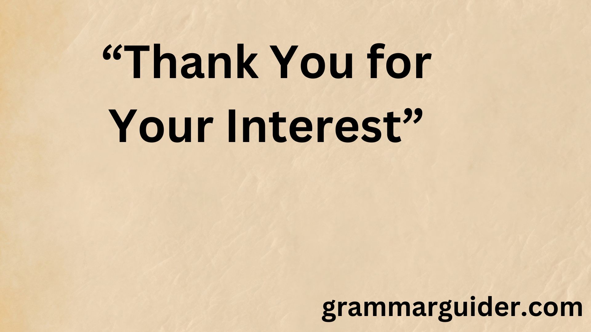 20 Other Ways to Say “Thank You for Your Interest”