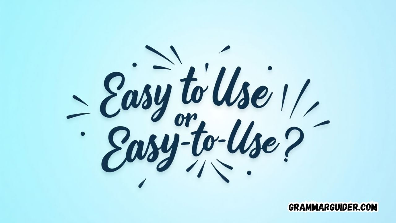 Easy to Use or Easy-to-Use