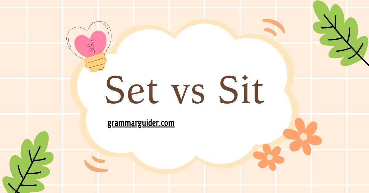 Set vs Sit When Should Each Be Used