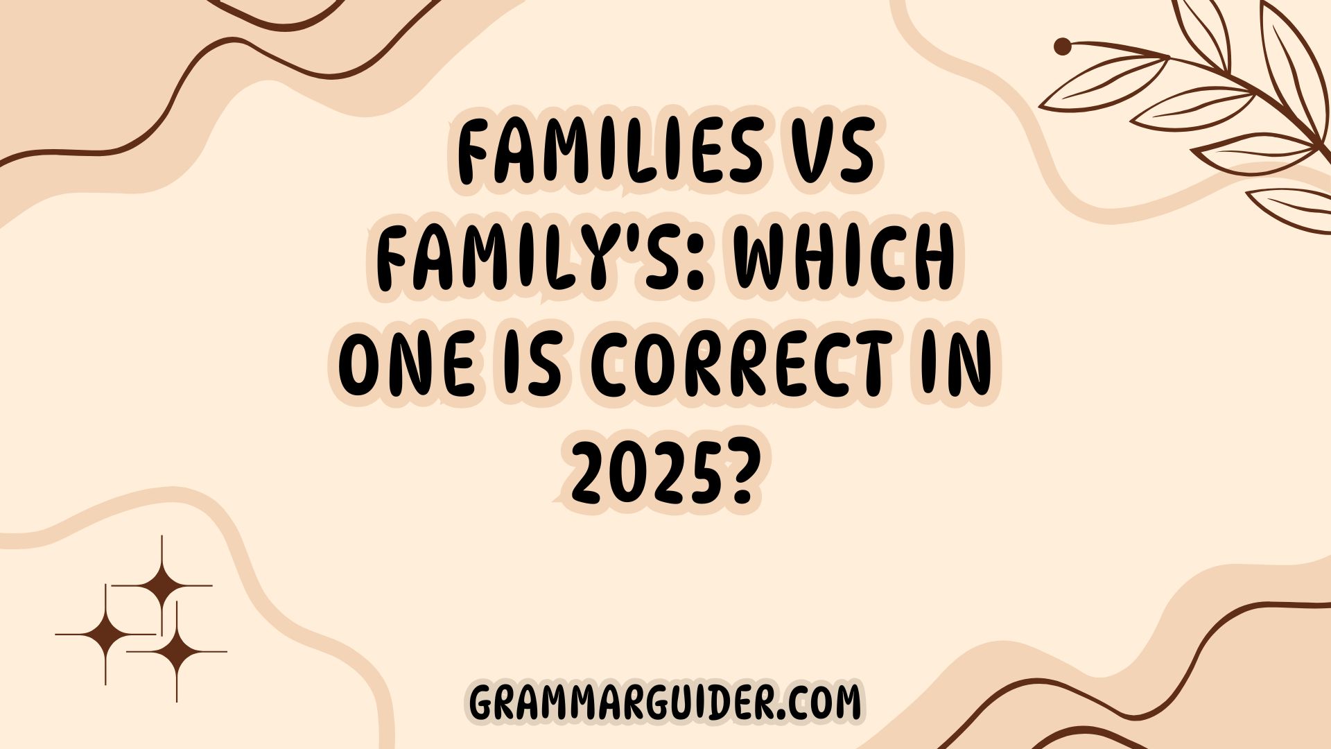 Families vs Family's Which One Is Correct in 2025