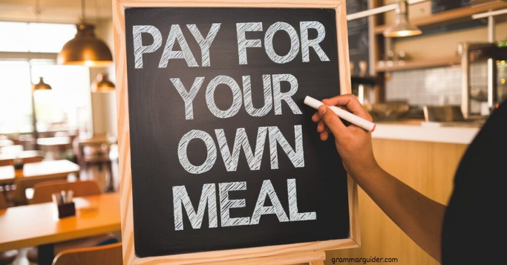 another way to say pay for your own meal