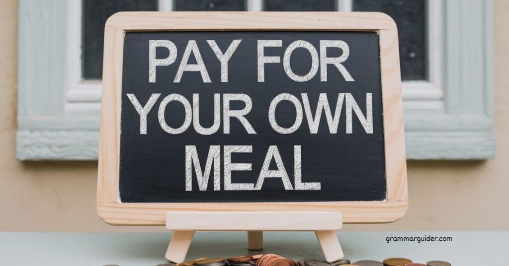 how to say pay for your own meal