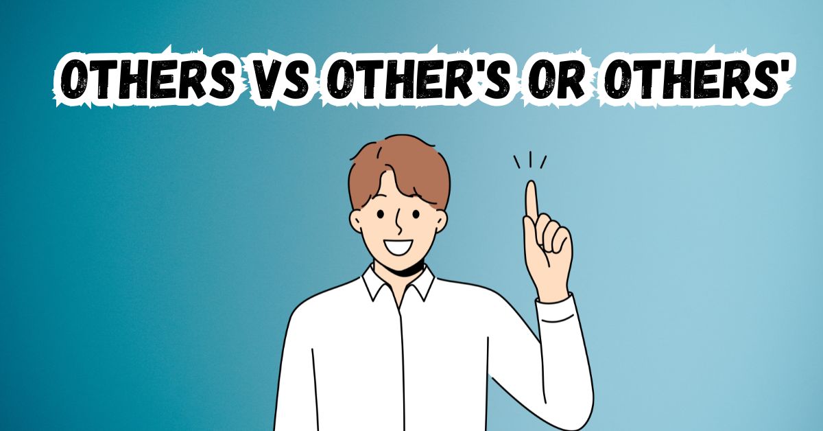 Others vs other's or others'